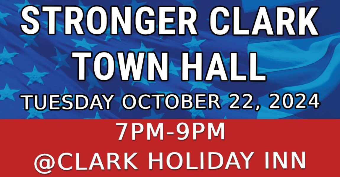 Stronger Clark Town Hall October 22, 2024 7pm-9pm At Clark Holiday Inn