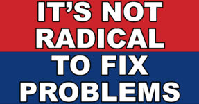 It's Not Radical To Fix Problems